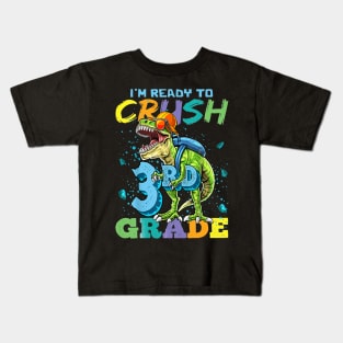 I'M Ready To Crush 3rd Grade Funny Back To School T-Rex Gift T-Shirt Kids T-Shirt